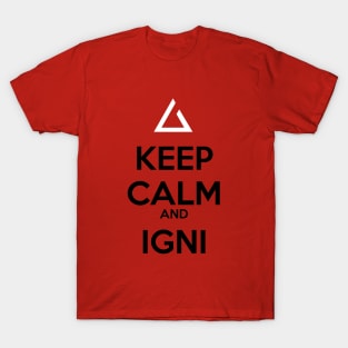 Keep Calm and Igni T-Shirt